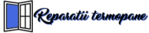 Reparatii Termopane